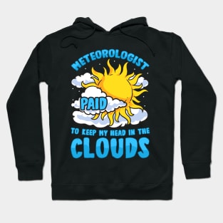 Meteorologist: Paid To Keep My Head In The Clouds Hoodie